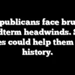 Republicans face brutal midterm headwinds. Six forces could help them defy history.